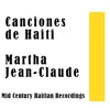 Martha Jean-Claude - Canciones de Haiti: Mid Century Haitian Music
